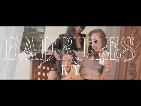K-Y ARO - ''BAD RULES'' (Official Video)