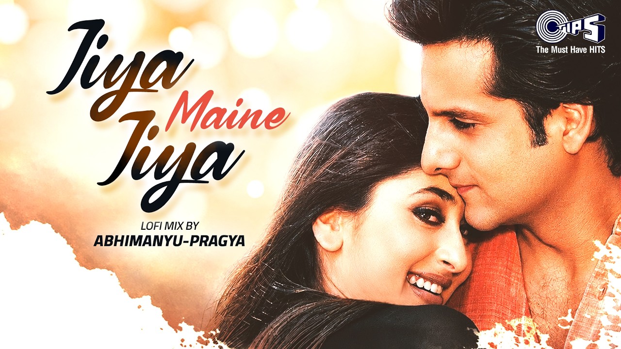 Jiya Maine Jiya Tujhko Diya Lofi Mix | Khushi | Kareena Kapoor, Fardeen | Alka Yagnik, Udit Narayan