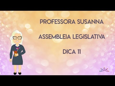 Professora Susanna - Dica 11 Assembleia Legislativa