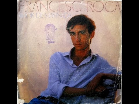 Francesc Roca - Amor De Marinada - SG 1981 (Promo)
