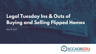 Legal Tuesday  Ins & Outs of Buying and Selling Flipped Homes - May 25, 2021