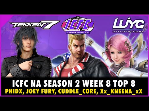 【Tekken 7 4.11】ICFC NA Season 2 Week 8 Top 8: PhiDX, Joey Fury, Cuddle_Core, Xx_Kneena_xX