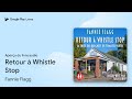 retour à whistle stop de fannie flagg · extrait du livre audio