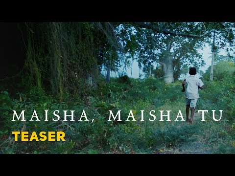 MAISHA, MAISHA TU (Official Teaser 2015)
