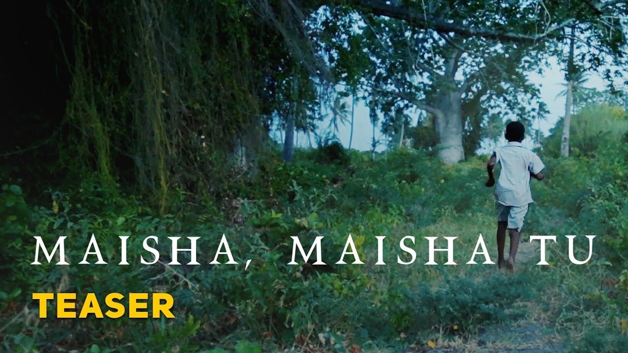 MAISHA, MAISHA TU (Official Teaser 2015)