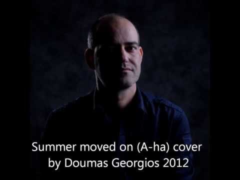 Summer moved on (A-ha) cover by Doumas Georgios 2012