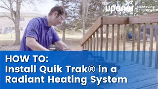 Aprenda a instalar Quik Trak® en un sistema de calefacción radiante