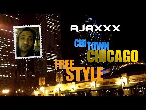 Ajaxxx - Chi Town Chicago Freestyle