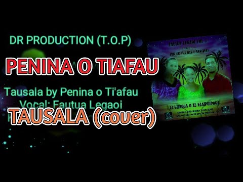 Tausala by: Penina o Ti'afau | cover by Fautua Legaoi - Dr Rome Production