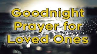 Goodnight Prayer for Loved Ones - Bedtime Prayer - Night Prayer