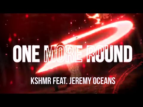Kshmr feat. jeremy oceans - One more round