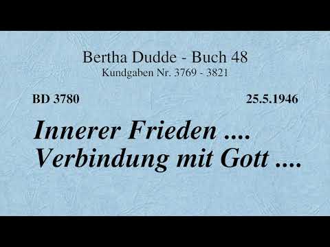 BD 3780 - INNERER FRIEDEN .... VERBINDUNG MIT GOTT ....