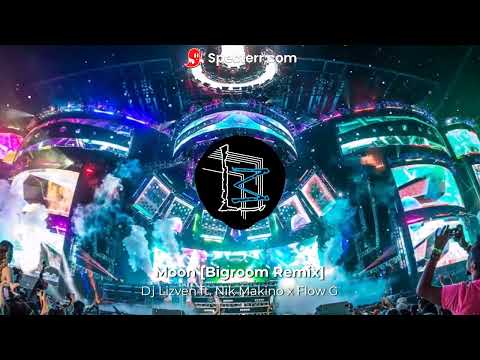 Dj Lizven ft. Nik Makino x Flow G - Moon [Bigroom Remix]