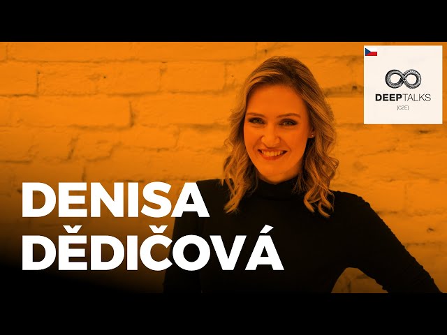 DEEP TALKS 99: Denisa Dědičová – Konzultantka a lektorka osobního rozvoje