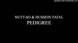 Nutt-So & Hussein Fatal - Pedigree