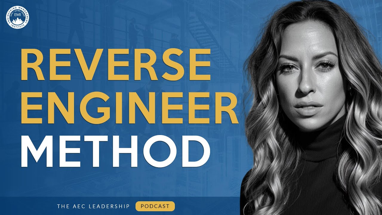 The Reverse Engineer Method: EXPLODE Your AEC Business Growth