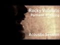 #714 Rocky Votolato - Portland is leaving (Acoustic Session)