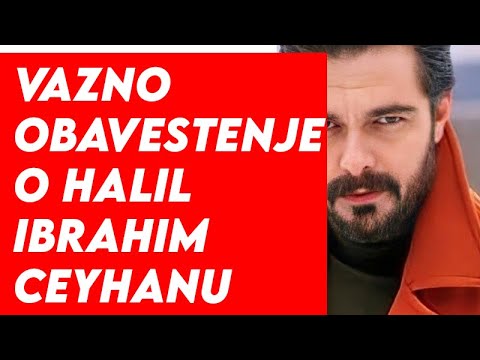 VAZNO OBAVESTENJE O HALIL IBRAHIM CEYHANU