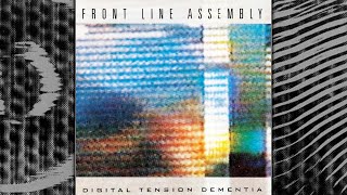 Front Line Assembly | Digital Tension Dementia