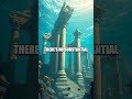 The Lost City of Atlantis: Reality or Myth?