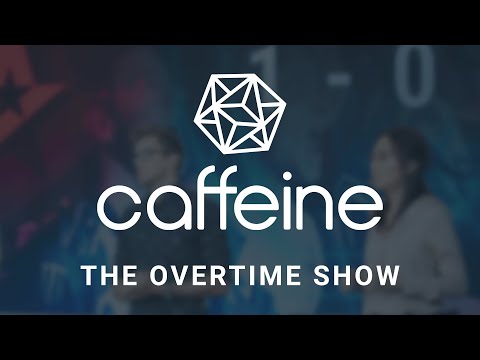 The Overtime Show with Caffeine - DreamLeague Season 12 Playoffs