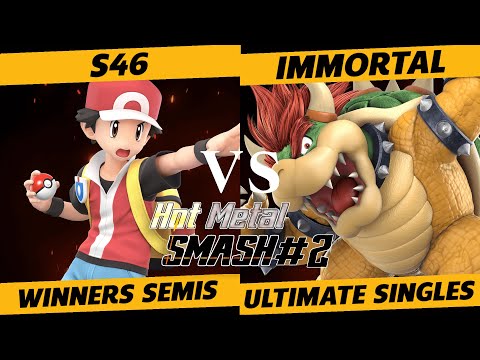 Hot Metal Smash #2 Winners Semi Finals - S46 (Pokemon Trainer) vs. Immortal (Bowser) - SSBU