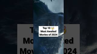Top 10 Most Awaited Movies Of 2024 🤯🔥 #top10ner #top10 #shorts