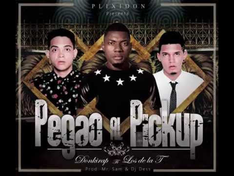 Donkirap - Pegao Al Pickup Ft Los De La T