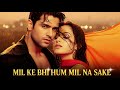 Mil Ke Bhi Hum Mil Na Sake New Hindi Sad Romantic Song 2025 Bollywood Evergreen Sad Song