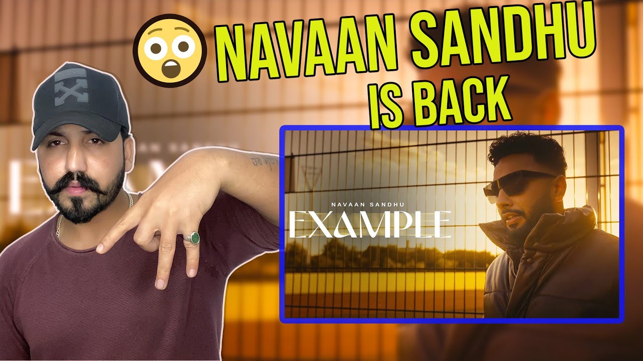 REACTION : Example | Navaan Sandhu | Yaari Ghuman | Teji Sandhu | Navaan Sandhu Example Reaction