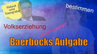 Baerbock und Habeck - Volkserzieher und Totengräber