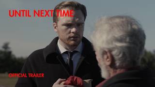 UNTIL NEXT TIME | OFFICIAL TRAILER HD