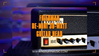 Video thumbnail for Friedman BE-MINI 30-Watt Guitar Head by N Stuff Music