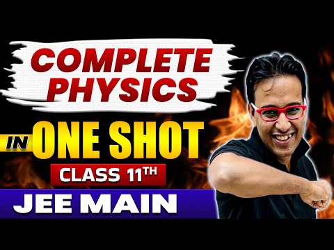 Complete Physics in 1 Shot | Class 11th | JEE Main
