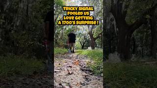 Tricky Signal Fooled Us Love Getting A 1700’s Surprise Relic !