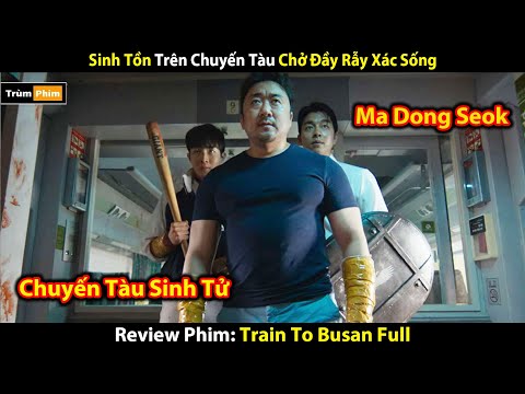 [Review Phim] Chuyến Tàu Kinh Hoàng Chở Đầy Rẫy Xác Sống | Train To Bu San Full | Trùm Phim Review