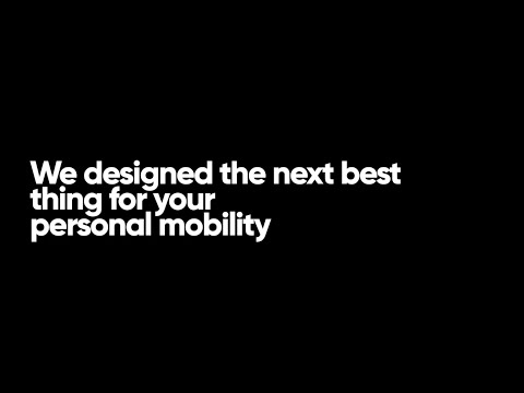 We designed the next best thing for your personal mobility