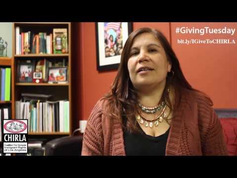Give to CHIRLA this #GivingTuesday, Message from Angelica Salas