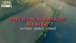 Download lagu YG DI CARI RIDHO ALLAH SWT  ustadz Abdul Somad LC,MA,pH,d mp3
