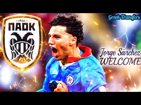 Jorge Sánchez (Best Highlights) Welcome To PAOK