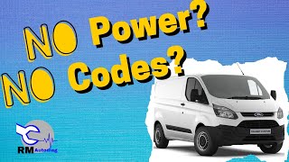 Ford Transit Custom - No power and No fault codes