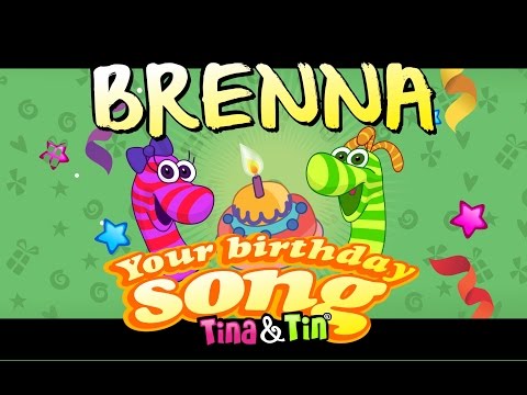Tina & Tin Happy Birthday BRENNA (Personalized Songs For Kids) #PersonalizedSongs