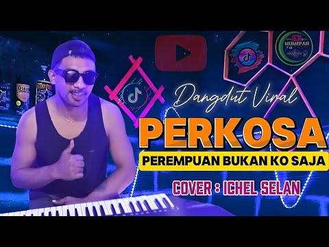 DANGDUT VIRAL TIKTOK || PERKOSA || CHEL SELAN