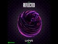 Vegas - Reflected (Lasmar Remix) - Official