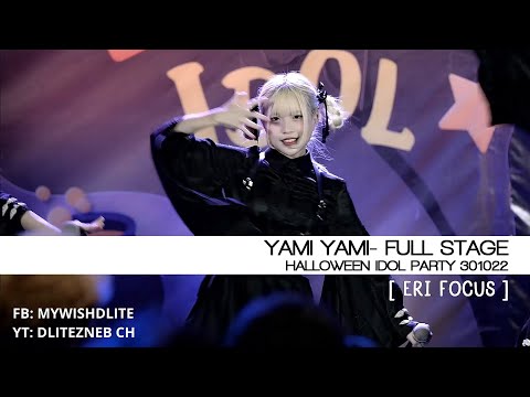 [ERI Focus] YAMI YAMI - Debut Stage I HALLOWEEN IDOL PARTY 301022