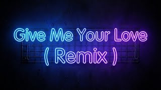 Download lagu Kizyuk - Give Me Your Love ( Remix ) ( New Music 2026 ) mp3