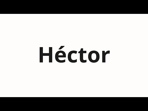 How to pronounce Héctor
