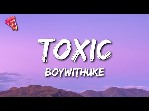 BoyWithUke - Toxic