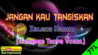 Download lagu Jangan Kau Tangiskan by Zaleha Hamid [Original Audio-HQ] | Karaoke Tanpa Vokal mp3
