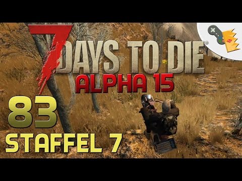 7 Days To Die Alpha 15 Gameplay S07E83 - AUF SCHATZSUCHE [Let´s Play][Deutsch][German]